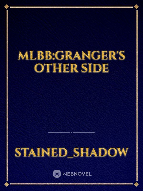 MLBB:Granger's other side