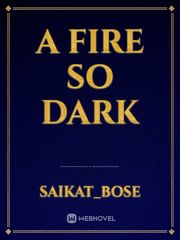 a fire so dark Book