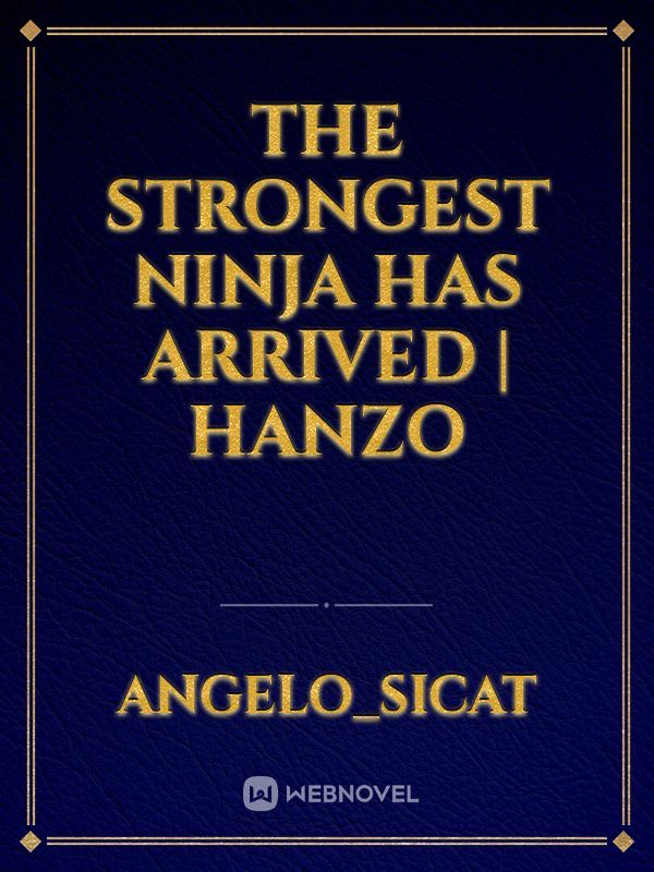 The Strongest Ninja Has Arrived | Hanzo