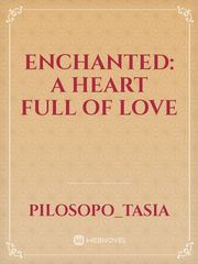 Enchanted: A Heart Full of Love Book