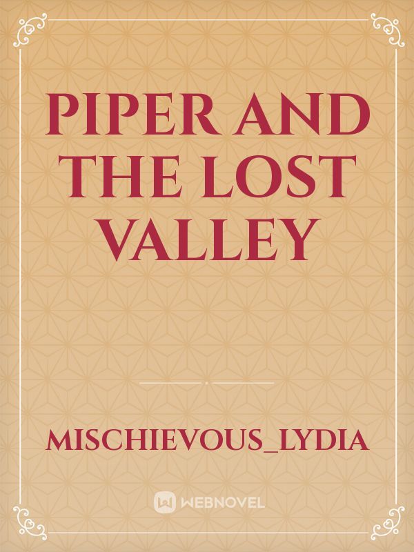 Piper and the lost valley