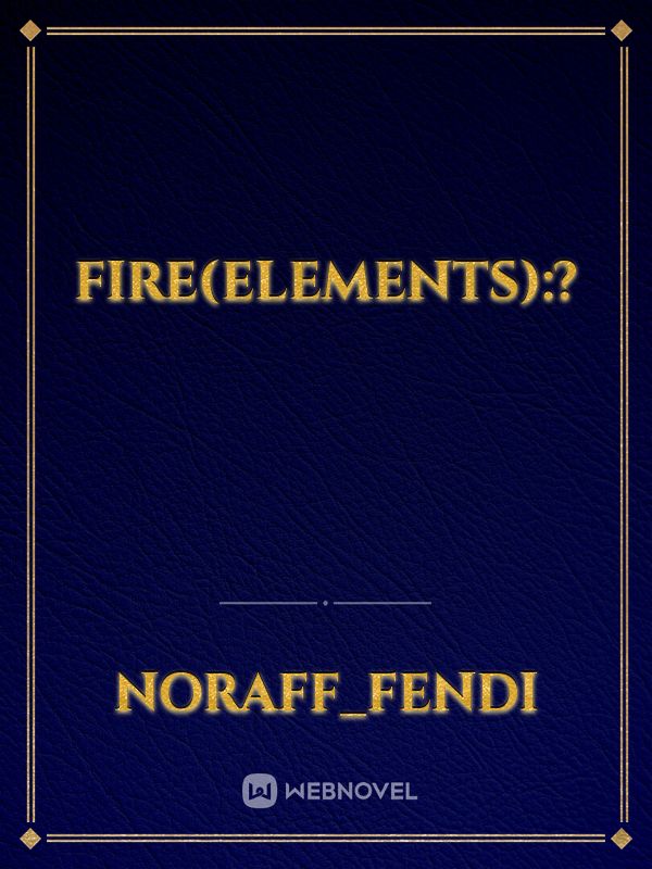 Fire(elements):?
