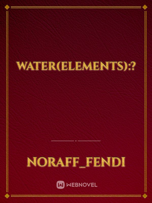 Water(elements):?