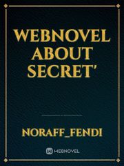 WEBNOVEL ABOUT SECRET' Book