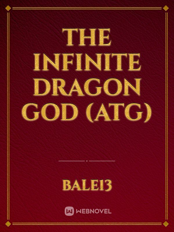 The Infinite Dragon God (ATG) Book