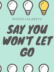 Say you won't let go by: mishellalabsyu Book