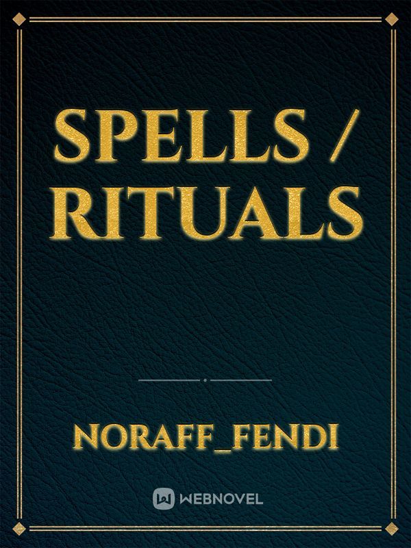 Spells / Rituals