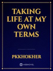 Taking Life At My Own Terms Book