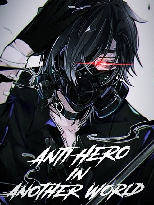 Anti-Hero in Another World
