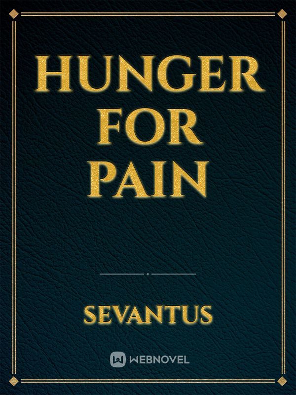 Hunger for pain