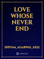 Love Whose never End Book