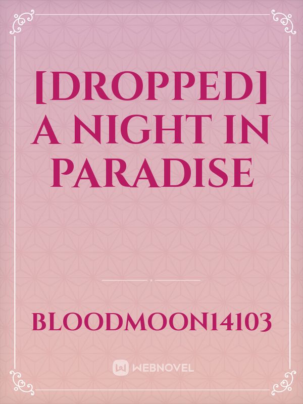 [DROPPED] A Night in Paradise Book