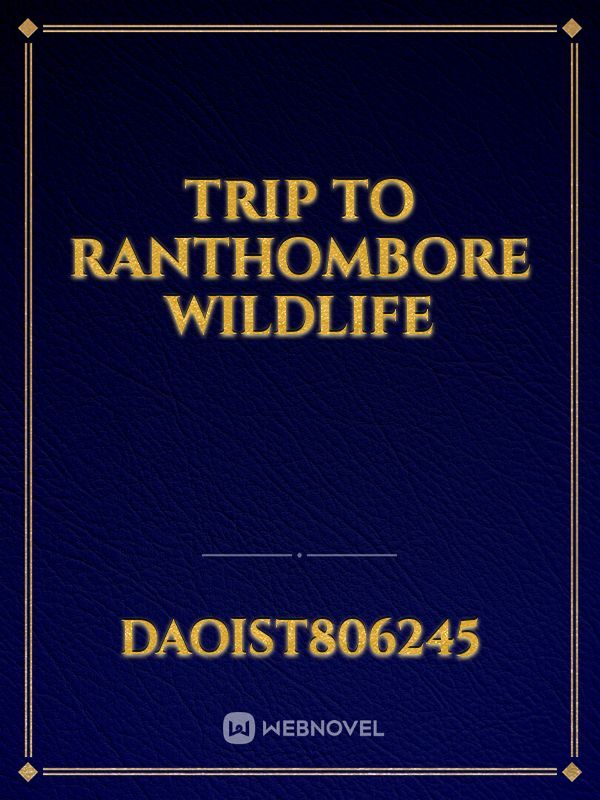 Trip to Ranthombore Wildlife