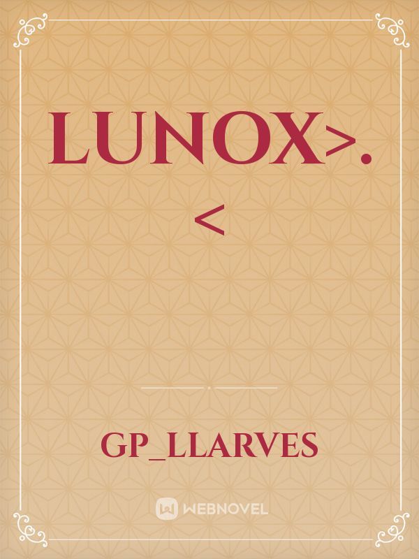 lunox>.<