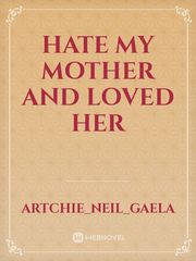 Hate my mother and loved her Book