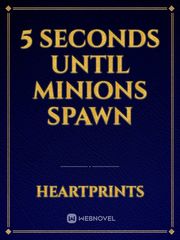 5 seconds until minions spawn Book