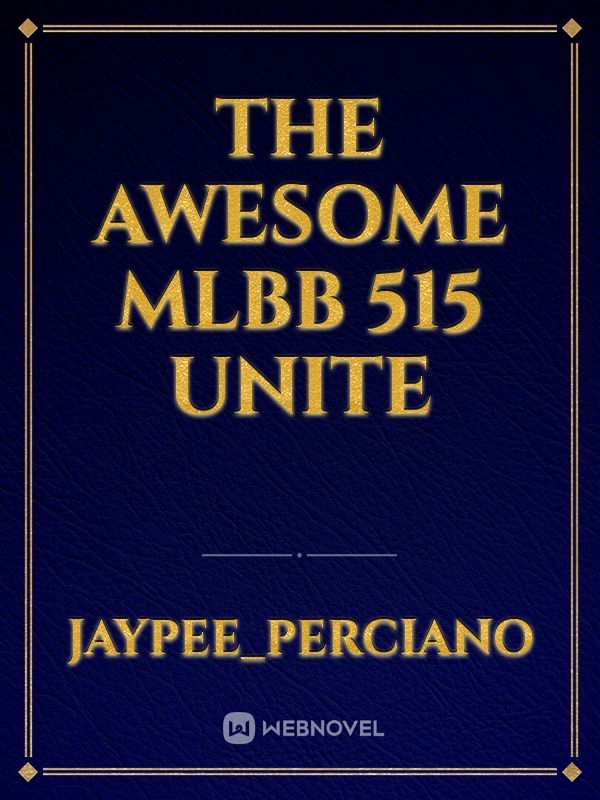 The awesome MLBB 515 unite