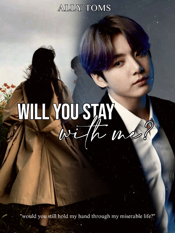 Will you stay with me? | Jungkook FF Book