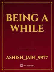 Being A While Book