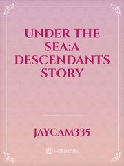 Under The Sea:A Descendants Story Book