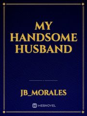 MY HANDSOME HUSBAND Book