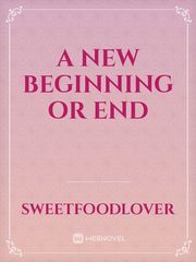 A New Beginning Or End Book