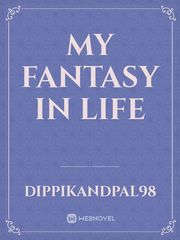 my fantasy in life Book