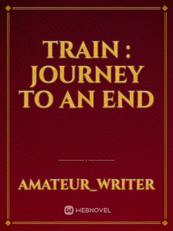 Train : Journey to an end