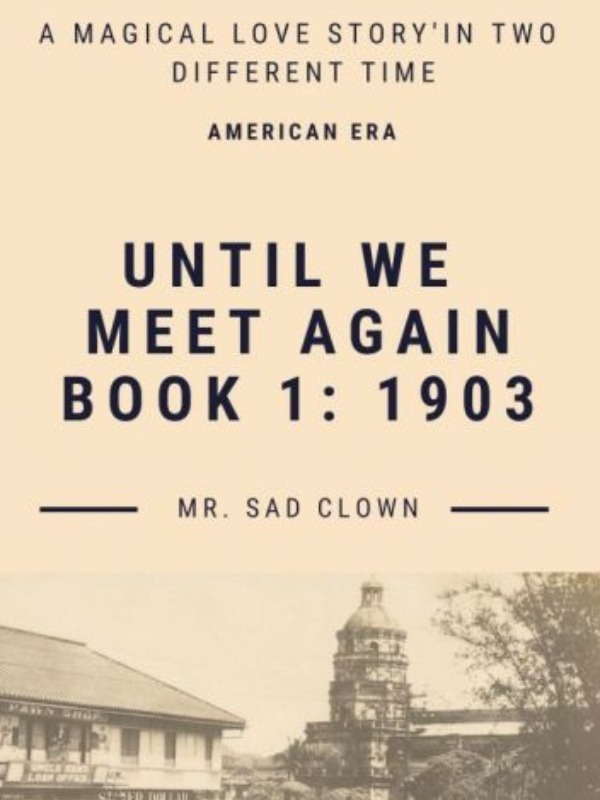 Until We Meet Again Book I: 1903