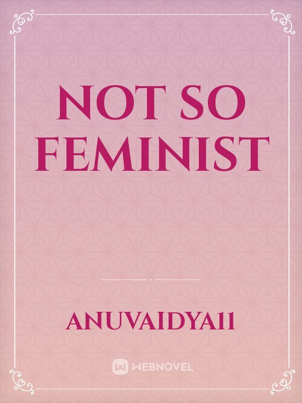 Not so feminist