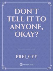 Don't tell it to anyone, okay? Book