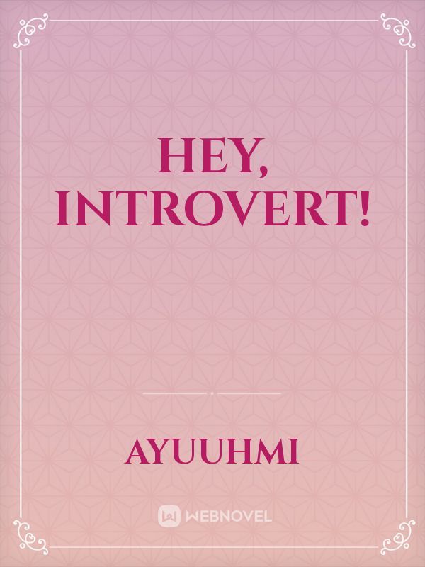 Hey, Introvert!