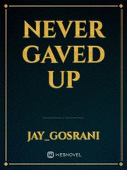 Never Gaved Up Book
