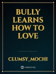 Bully Learns How to Love Book