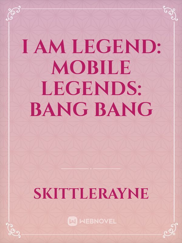 I am Legend: Mobile Legends: Bang Bang Book