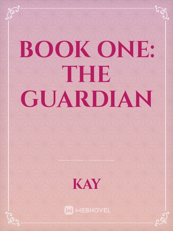 Book One: The Guardian