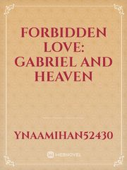 Forbidden Love: Gabriel and Heaven Book