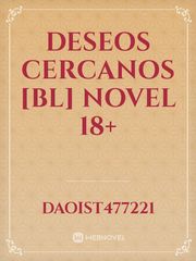 Deseos cercanos
[BL]
novel

18+ Book