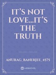 It’s not love...it’s the truth Book