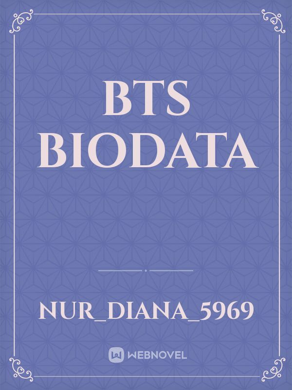 BTS
Biodata
