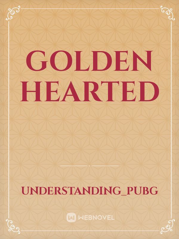 GOLDEN HEARTED Book
