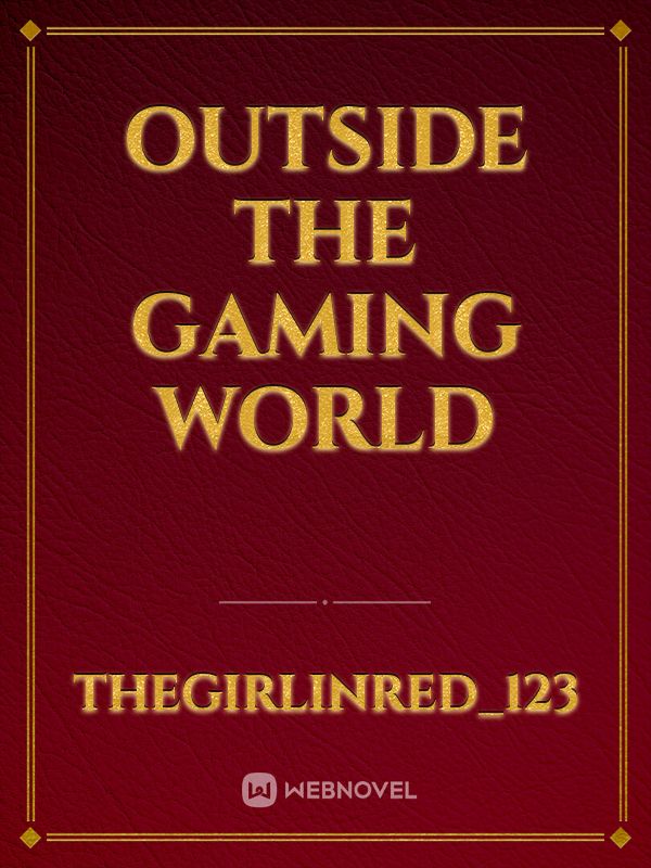Outside the Gaming World