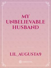 My Unbelievable Husband Book