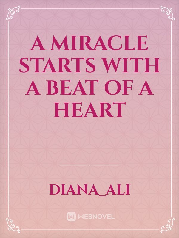 A Miracle Starts with a Beat of a Heart