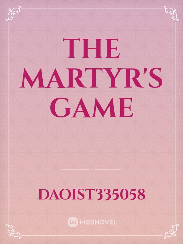 The Martyr's Game