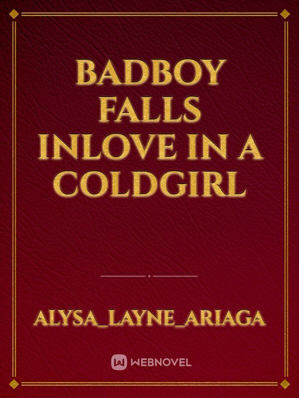 badboy falls inlove in a coldgirl