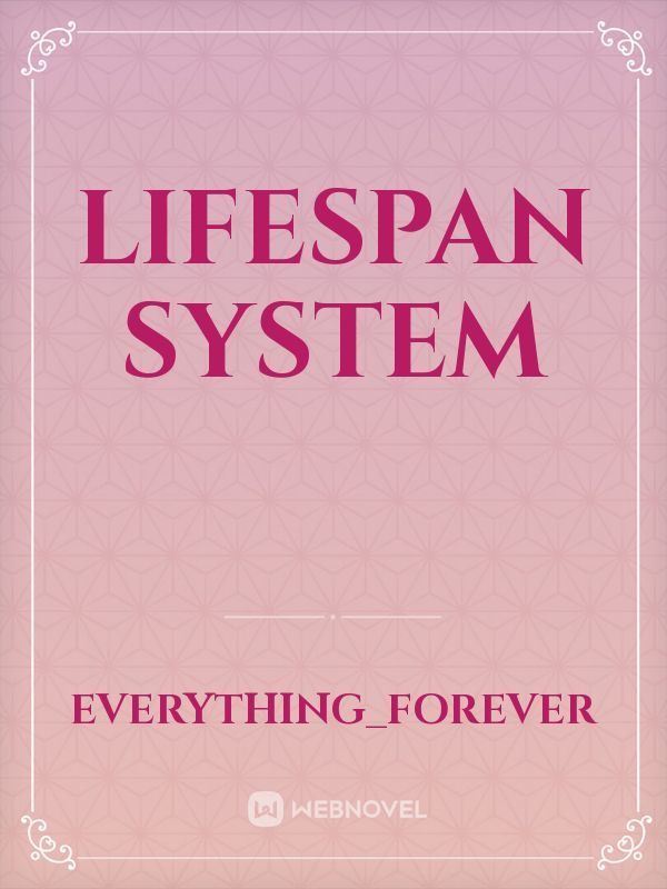 Lifespan System
