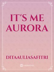it's me Aurora Book
