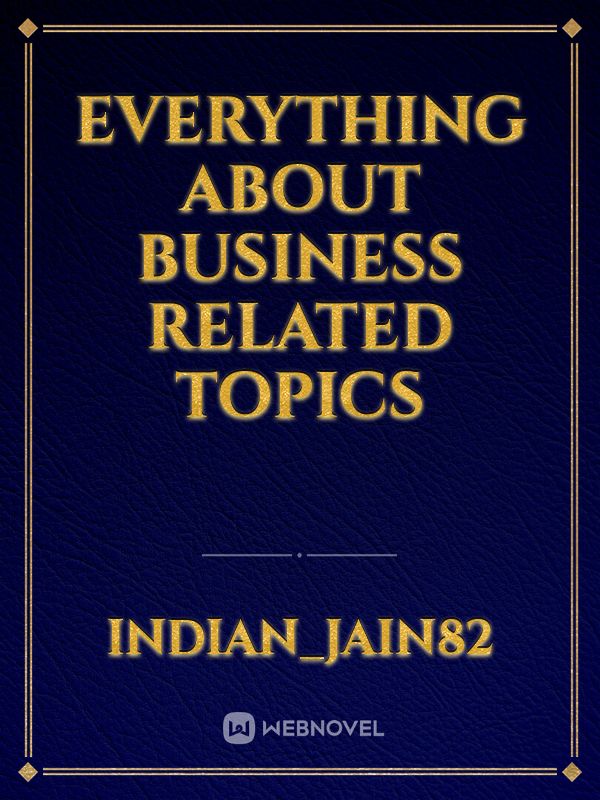 Everything about business related topics Book
