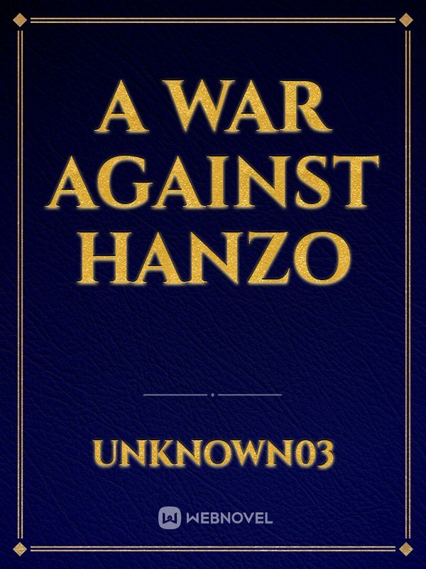 A War Against Hanzo